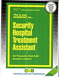 Security Hospital Treatment Assistant: Test Preparation Study Guide, Questions & Answers (Paperback)