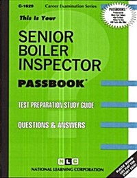 Senior Boiler Inspector: Passbooks Study Guide (Spiral)