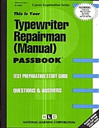 Typewriter Repairman (Manual): Test Preparation Study Guide, Questions & Answers (Spiral)