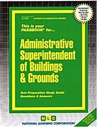 Administrative Superintendent of Buildings & Grounds: This Is Your Passbook For...Administrative Superintendent of Buildings & Grounds (Paperback)