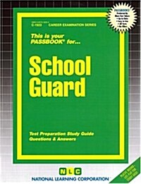 School Guard (Safety Agent): Passbooks Study Guide (Spiral)