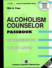 Alcoholism Counselor: Test Preparation Study Guide, Questions & Answers (Paperback)