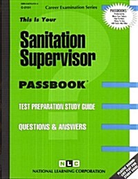 Sanitation Supervisor: Test Preparation Study Guide, Questions & Answers (Paperback)