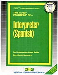 Interpreter: Spanish: Test Preparation Study Guide, Questions & Answers (Paperback)