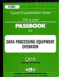 Data Processing Equipment Operator: Passbooks Study Guide (Spiral)