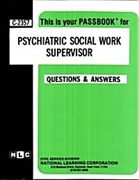 Psychiatric Social Work Supervisor: Test Preparation Study Guide, Questions & Answers (Paperback)