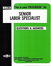 Senior Labor Specialist: Test Preparation Study Guide, Questions & Answers (Paperback)