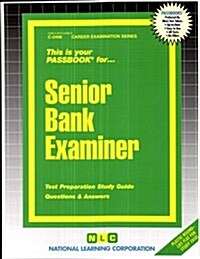 Senior Bank Examiner: Test Preparation Study Guide, Questions & Answers (Paperback)