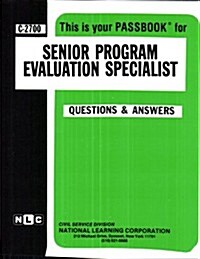 Senior Program Evaluation Specialist (III): Passbooks Study Guide (Spiral)