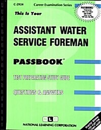 Assistant Water Service Foreman: Test Preparation Study Guide, Questions & Answers (Paperback)