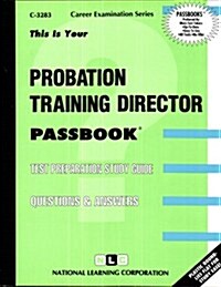 Probation Training Director: Passbooks Study Guide (Spiral)