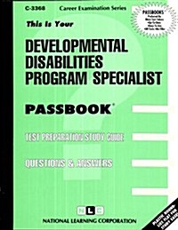 This Is Your Passbook For... Developmental Disabilities Program Specialist (Paperback)