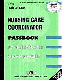 Nursing Care Coordinator: Passbooks Study Guide (Spiral)