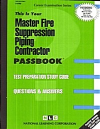 Master Fire Suppression Piping Contractor: Passbooks Study Guide (Spiral)