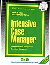 Intensive Case Manager: Test Preparation Study Guide, Questions & Answers (Paperback)