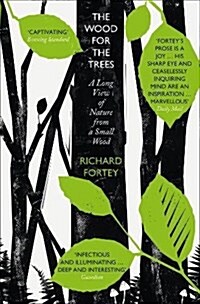 The Wood for the Trees : The Long View of Nature from a Small Wood (Paperback)