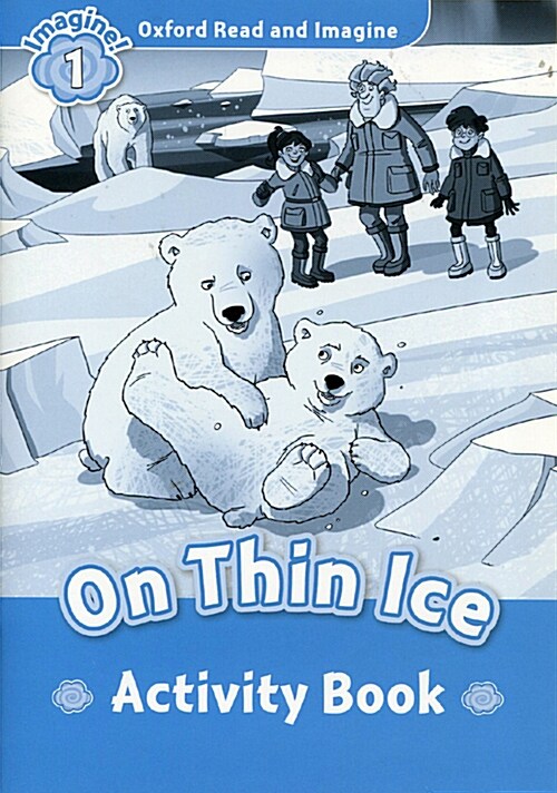 Oxford Read and Imagine: Level 1: On Thin Ice Activity Book (Paperback)