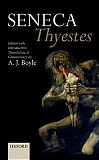 Seneca: Thyestes : Edited with Introduction, Translation, and Commentary (Hardcover)