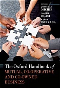 The Oxford Handbook of Mutual, Co-Operative, and Co-Owned Business (Hardcover)