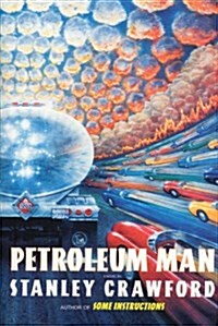 Petroleum Man : A Novel (Hardcover)