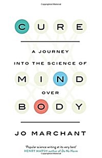 Cure : A Journey into the Science of Mind Over Body (Paperback, Main)