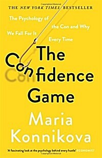 The Confidence Game : The Psychology of the Con and Why We Fall for it Every Time (Paperback, Main)