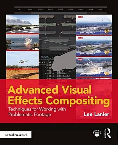 Advanced Visual Effects Compositing : Techniques for Working with Problematic Footage (Paperback)