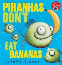 Piranhas Don't Eat Bananas (Paperback)