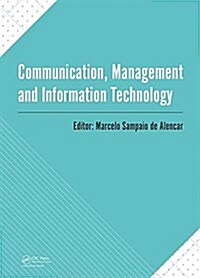 Communication, Management and Information Technology : International Conference on Communciation, Management and Information Technology (Iccmit 2016,  (Hardcover)