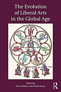 The Evolution of Liberal Arts in the Global Age (Paperback)