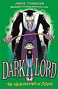 Dark Lord: Headmaster of Doom : Book 4 (Paperback)