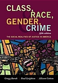 Class, Race, Gender, and Crime: The Social Realities of Justice in America, Fifth Edition (Paperback, 5)