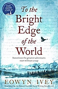 To the Bright Edge of the World (Paperback)
