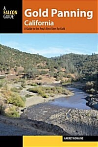 Gold Panning California: A Guide to the Areas Best Sites for Gold (Paperback)