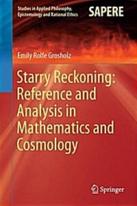 Starry Reckoning: Reference and Analysis in Mathematics and Cosmology (Hardcover)