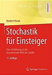 Stochastik Fur Einsteiger: Eine Einfuhrung in Die Faszinierende Welt Des Zufalls (Paperback, 11, 11., Uberarb. A)