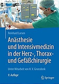 An?thesie Und Intensivmedizin in Der Herz-, Thorax- Und Gef癌chirurgie (Paperback, 9, 9., Aktualisier)