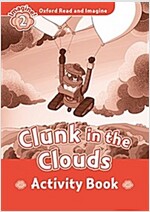 Oxford Read and Imagine: Level 2: Clunk in the Clouds Activity Book (Paperback)