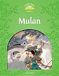 Classic Tales Second Edition: Level 3: Mulan (Paperback, 2 Revised edition)