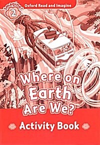 Oxford Read and Imagine: Level 2: Where on Earth are We? Activity Book (Paperback)