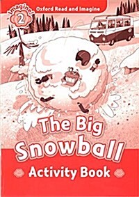 Oxford Read and Imagine: Level 2: The Big Snowball Activity Book (Paperback)
