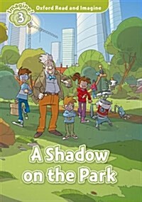 [중고] Oxford Read and Imagine: Level 3: A Shadow on the Park (Paperback)