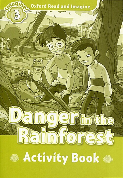 Oxford Read and Imagine: Level 3: Danger in the Rainforest Activity Book (Paperback)