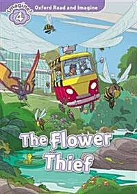 Oxford Read and Imagine: Level 4: The Flower Thief (Paperback)