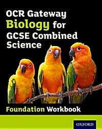 OCR Gateway GCSE Biology for Combined Science Workbook: Foundation (Paperback)