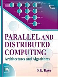 Parallel and Distributed Computing : Architectures and Algorithms (Paperback)
