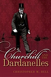 Churchill and the Dardanelles (Hardcover)