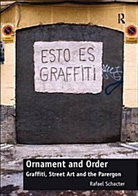 Ornament and Order : Graffiti, Street Art and the Parergon (Paperback)