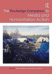 Routledge Companion to Media and Humanitarian Action (Hardcover)