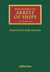 Berlingieri on Arrest of Ships: Volumes I and II : Volume Set (Multiple-component retail product, 6 ed)